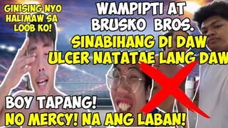 BOY TAPANG GAGAWING NO MERCY! ANG LABAN! TULOY NA | WAMPIPTI AT BRUSKO BROS NAGSANIB PWERSA NA.