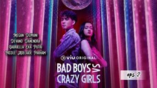 BAD BOYS VS CRAZY GIRL eps 2