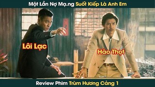 Kẻ Vô Danh Bất Cần Trở Thành Trùm Hương Cảng Quyền Lực Nhất Hồng Kông || Phê Phim Review