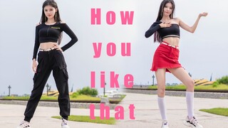 HOW YOU LIKE THAT - BLACKPINK