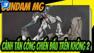 [GUNDAM MG] Cảnh tấn công chiến đấu trên không| Phần 2_3