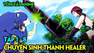 Tóm Tắt Anime | Cách Dùng Sai Của Ma Thuật Chữa Trị | Tập 1-8 | Review Phim Anime Hay