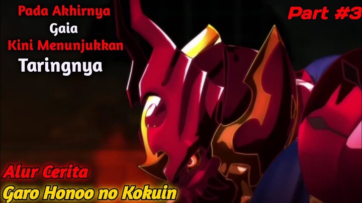 Kemunculan Ksatria Cahaya Yang Legendaris | Alur Cerita Anime Garo Honoo no Kokuin Part#3