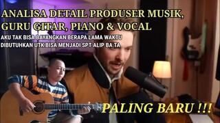 ANALISA DETAIL ‼️ ALIP MAINKAN TEKNIK YG PALING RUMIT || REAKSI PRODUSER, GURU GITAR, PIANO & VOCAL