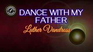 Dance With My Father (Karaoke) - Luther Vandross