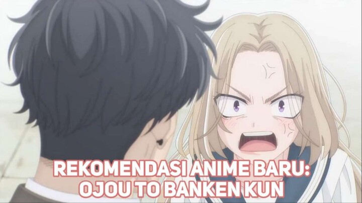 Rekomendasi Anime Baru Oktober: Ojou to Banken-kun