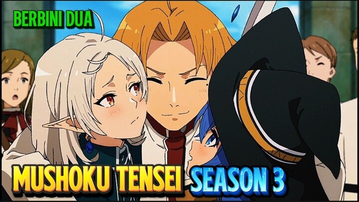 Mushoku Tensei Season 3 Spoiler - Rudi Berbini Dua 😆