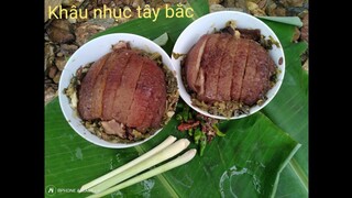 Hướng dẫn làm món Khâu nhục của người Tây Bắc | HVTB