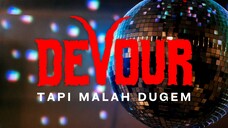 Devour tapi malah dugem