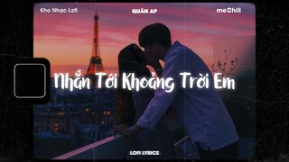 ♬ Lofi Lyrics/Nhắn Tới Khoảng Trời Em - Quân AP x meChill - Kho Nhạc Lofi Chill Nhất TikTok