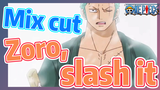 [ONE PIECE]   Mix cut |  Zoro, slash it