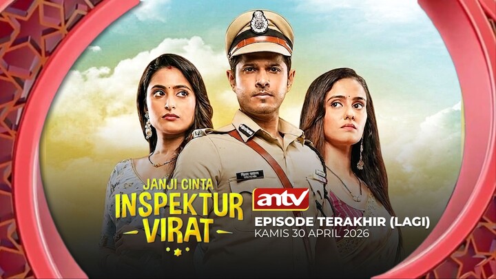 TVC Promo Series India ANTV "Janji Cinta Inspektur Virat Episode Terakhir" (30 April 2026) | ANTV HD