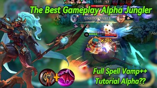 How To Play Alpha Jungler?? Tutorial Alpha, Full Spell Vamp++ Build | The Best Gameplay Alpha 🔥🔥