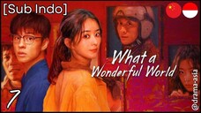 [Sub Indo] What A Wonderful World – Eps. 07 (2025)