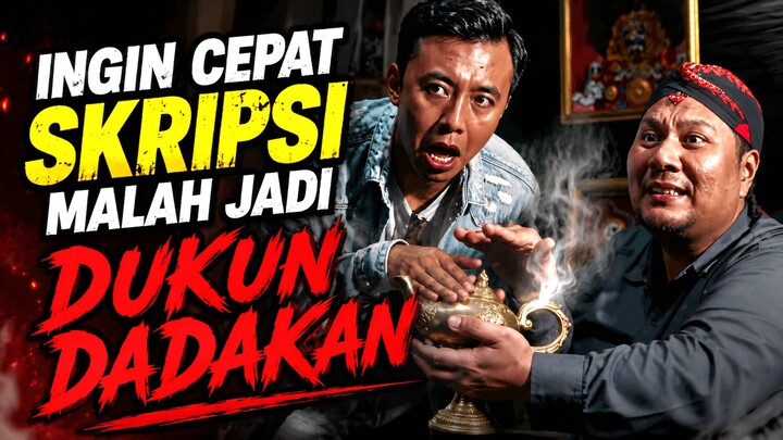 INGIN CEPAT SKRIPSI MALAH JADI DUKUN DADAKAN – DUKUN MAGANG (2026)