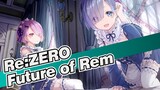 Re:ZERO|The Future of What Rem Want