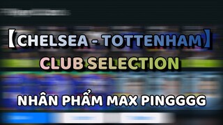 【CHELSEA - TOTTENHAM CS】| NHÂN PHẨM LẠI MỘT LẦN NỮA - MAX PING | PES 2021 MOBILE | TAP MOBILE GAMES