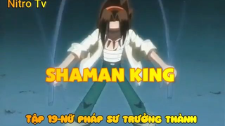 Shaman king_Tập 19-Nữ pháp sư trưởng thành