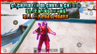 Cách Fix Lỗi Di Chuyển Pubg Mobile Giả Lập Trong Chế Độ Giáp Năng Lượng | Xuyen Do