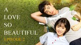 A Love So Beautiful - (Episode 2) Tagalog Dudded