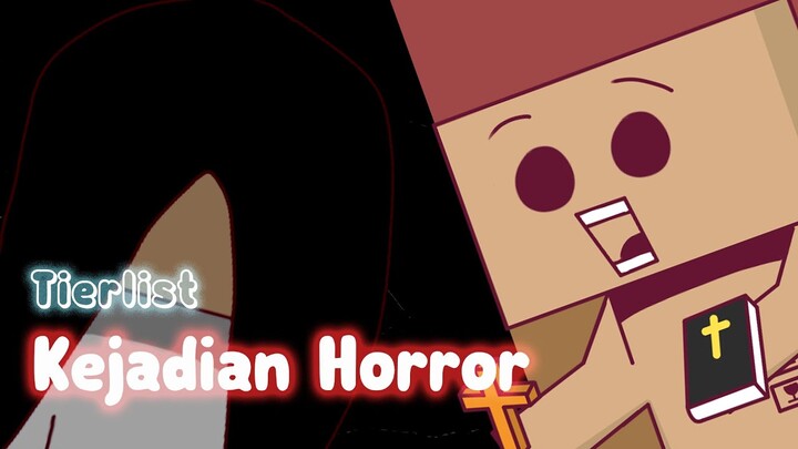 Kejadian Horror - Tierlist