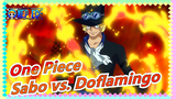 [One Piece/AMV] Ep729 Sabo vs. Doflamingo--- "Kaen Ryuo"