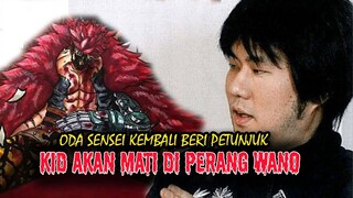 HEBOH !! ODA SENSEI BERI PETUNJUK KID AKAN MATI DI PERANG WANO ( ONE PIECE )