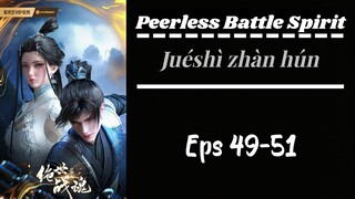 Peerless Battle Spirit Eps 49-51 Sub indo
