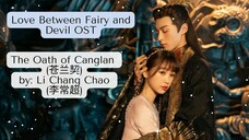 The Oath of Canglan (苍兰契) by: Li Chang Chao (李常超) - Love Between Fairy and Devil OST