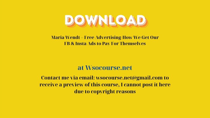 [GET] Maria Wendt – Free Advertising-How We Get Our FB & Insta Ads to Pay For Themselves