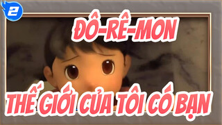 Đô-rê-mon|Thế giới của tôi có bạn là đủ rồi_2