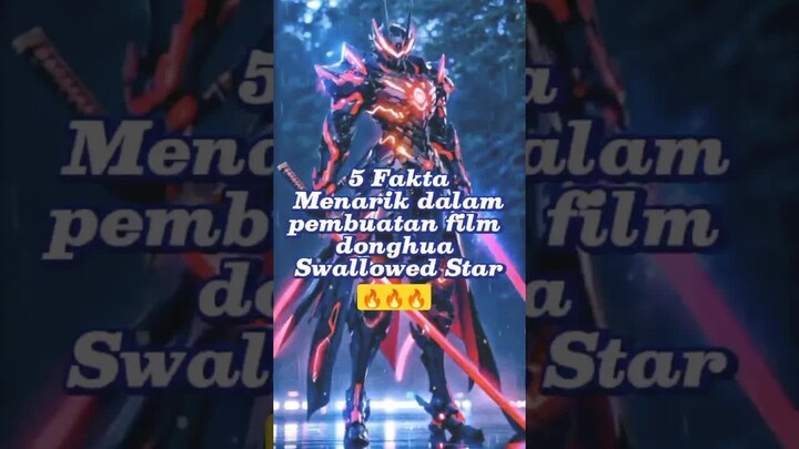 (Swallowed Star) 5 fakta menarik donghua swallowed star