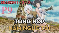 Tóm Tắt "Hầm Ngục Tối" | " P9" | AL Anime