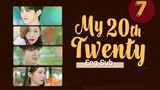 My 20th Twenty Episode 7 [ENG SUB]