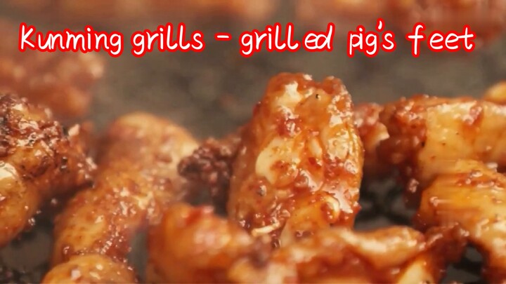 Kunming grills - grilled pig's feet