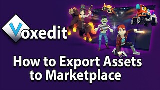 VoxEdit Tutorial - Exporting Assets to Marketplace