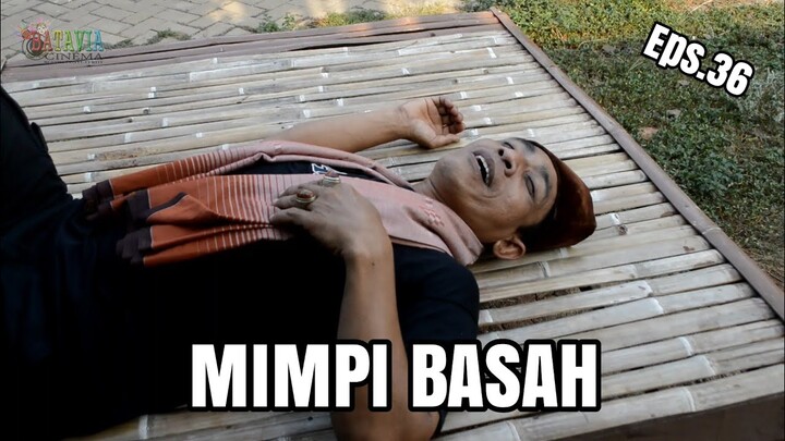 Film komedi - MIMPI BASAH - keluarga acakkadut eps.36