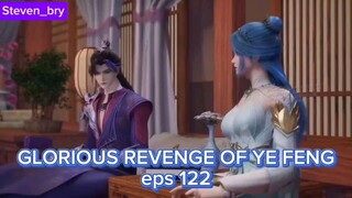 GLORIOUS REVENGE OF YE FENG EPISODE 122 ( 720 ) || [[ SUB INDONESIA ]]