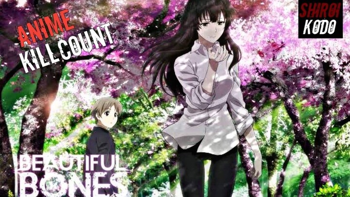 Beautiful Bones - Sakurako's Investigation (2015) ANIME KILL COUNT
