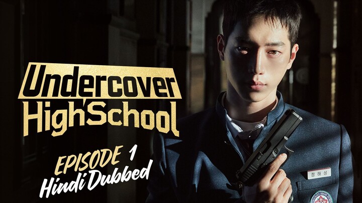 Undercover High School - Epsiode 01 - Hindi