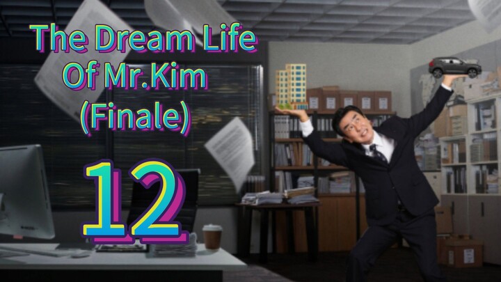 The Dream Life Of Mr.Kim (2025) | Episode 12 Finale | EngSub