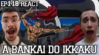 A BANKAI DO IKKAKU - Bleach Episódio 118 REACT