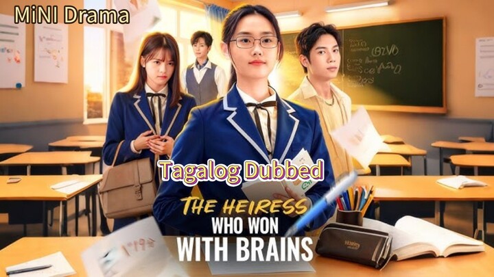 "The Heiress Who Won With Brains"(Tagalog dubbed)