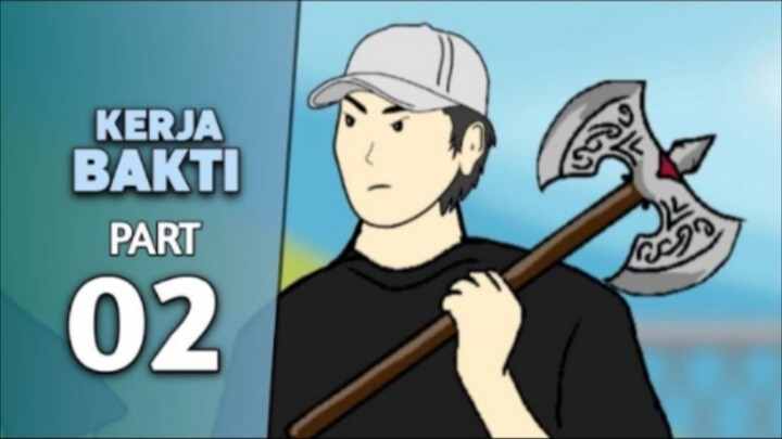 KERJA BAKTI PART 02 - DRAMA ANIMASI