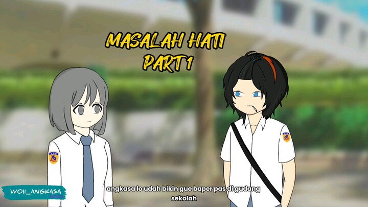 #5 MASALAH HATI PART 1 - woii angkasa animasi
