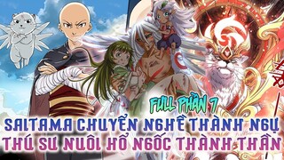Saitama Chuyển Nghề Thành Ngự Linh Sư Nuôi Hổ Ngốc Thành Thần | Full Phần 7| Review Truyện Tranh
