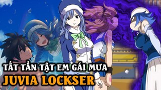 Tất Tần Tật Về Em Gái Mưa Juvia Lockser | Quá Khứ - Sức Mạnh Và Tình Yêu Dành Cho Gray