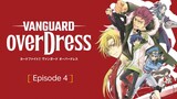 [ Eng Dub ] CARDFIGHT!!! Vanguard Over Dress Ep. 4