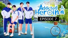 ADDICTED HEROIN EP 7 🇹🇭