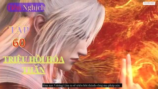 Tiên Nghịch Tập 60 Vietsub Thuyết Minh 1080P|Renegade Immortal EP60| HHTQ Thắng channel